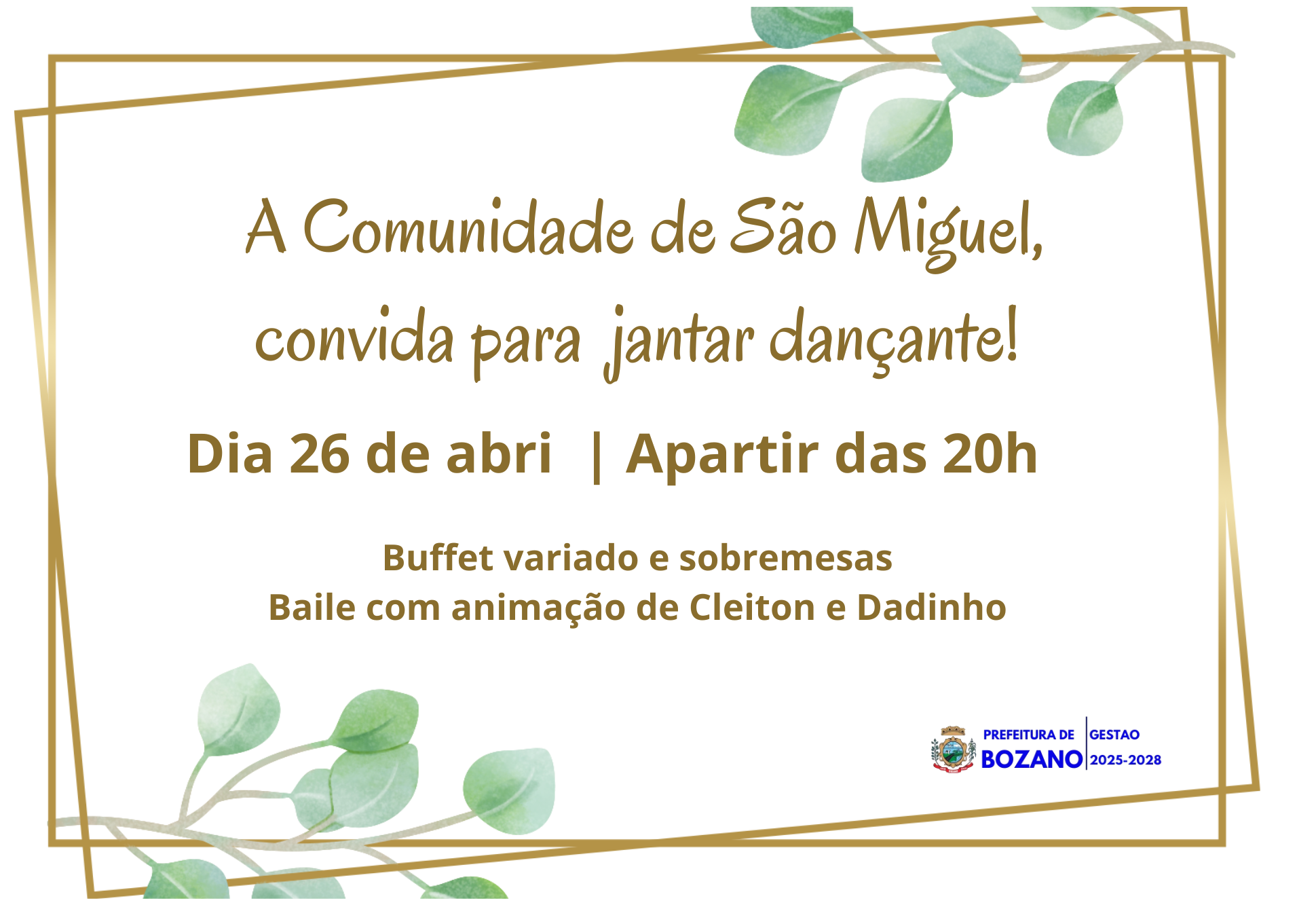  Jantar dançante neste sábado dia 26 de abril na comunidade de São Miguel.